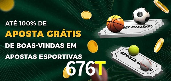 676T Ate 100% de Aposta Gratis